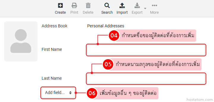 Add contact form: left avatar pane, inputs for First Name and Last Name, and an 'Add field' dropdown; red Thai callouts 04–06 explain required info.